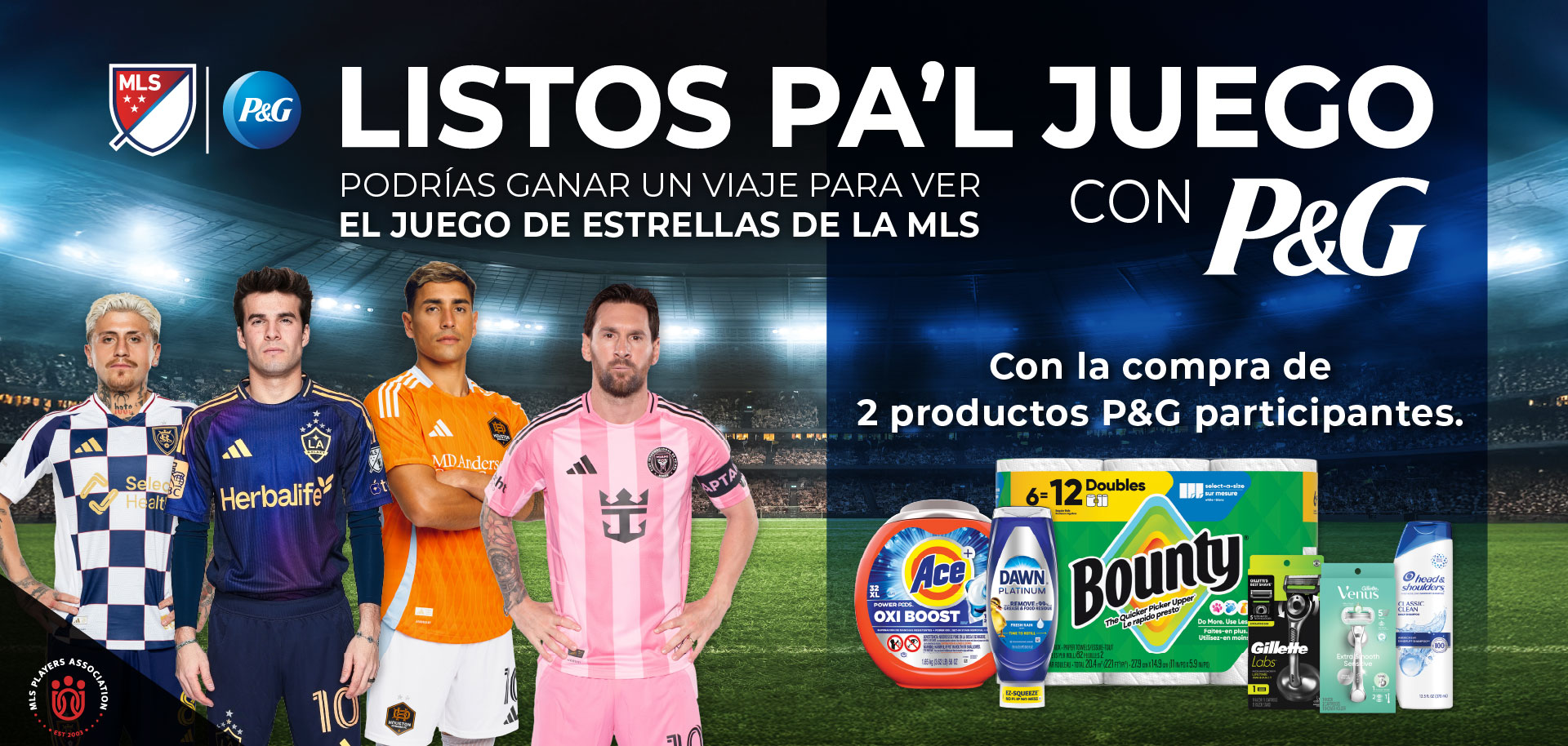 Imagen de 4 jugadores de fútbol con texto: Listos pa’l juego. Podrías ganar un viaje para ver el juego de estrellas de la mls con p&g con la compra de 2 productos p&g participantes.